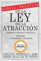 MANUAL PRÁCTICO De La LEY De La ATRACCIÓN (Desarrollo Personal Y Autoayuda)