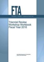 Triennial Review Workshop Workbook Fiscal Year 2016