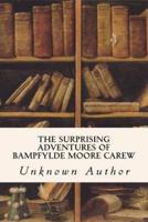 The Surprising Adventures of Bampfylde Moore Carew