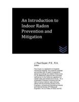 An Introduction to Indoor Radon Prevention and Mitigation