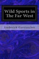 Wild Sports in The Far West