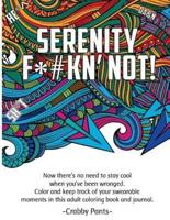 Serenity F*#kn' Not (Adult Coloring Book)