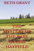 The Mystery of the Baby in the Hayfield