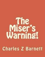 The Miser's Warning!