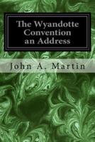 The Wyandotte Convention an Address