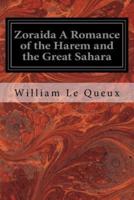 Zoraida a Romance of the Harem and the Great Sahara