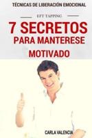 7 Secretos Para Mantenerse Motivado