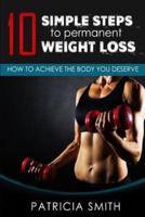 Ten Simple Steps to Permanent Weight Loss