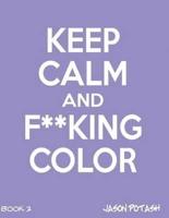 Keep Calm And F--Cking Color - Vol.2