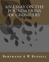 An Essay On The Foundations Of Geometry