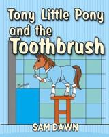 Tony Little Pony and the Toothbrush