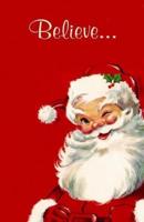 "Believe" -Santa Claus Christmas Notebook