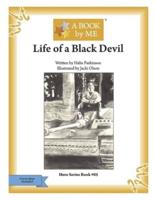 Life of a Black Devil