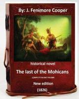 The Last of the Mohicans.(1826) HISTORICAL NOVEL ( New Edition )
