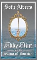 Ebby Flint and the Sword of Sorrows