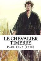 Le Chevalier Timebre