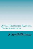 Atom Transfer Radical Polymerization