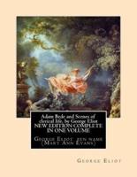 Adam Bede and Scenes of Clerical Life, by George Eliot (Oxford World's Classics)