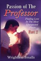 Passion of the Professor - Part 2