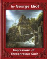 Impressions of Theophrastus Such (1879), by George Eliot (Penguin Classics)