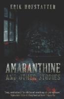 Amaranthine and Other Stories