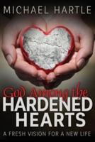 God Among the Hardened Hearts