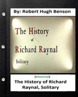 The History of Richard Raynal, Solitary. By