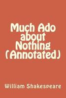 Much ADO about Nothing (Annotated)
