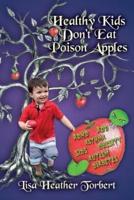 Healthy Kids Don't Eat Poison Apples