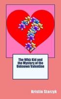 The Whiz Kid and the Mystery of the Unknown Valentine