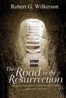 Road to the Resurrection Study Guide
