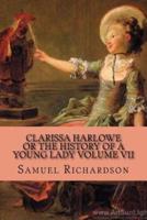 Clarissa Harlowe Or The History of a Young Lady Volume VII