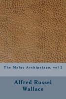 The Malay Archipelago, Vol 2