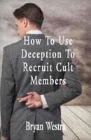 How to Use Deception to Recruit Cult Members
