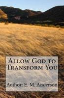 Allow God To Transform You