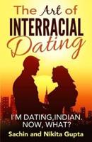 The Art of Interracial Dating.