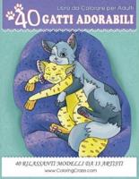 Libro da Colorare per Adulti: 40 Gatti Adorabili, Disegni da colorare antistress per adulti da ColoringCraze