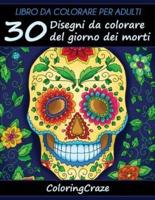 Libro da Colorare per Adulti: 30 Disegni da colorare del giorno dei morti, Serie di Libri da Colorare per Adulti da ColoringCraze