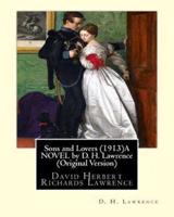 Sons and Lovers (1913)A Novel by D. H. Lawrence (Original Version)