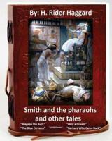 Smith and the Pharaohs, and Other Tales.( a Collection of Stories by H Rider Haggard