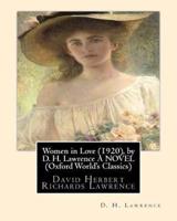 Women in Love (1920), by D. H. Lawrence a Novel (Classics)