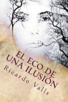 El Eco De Una Ilusion