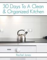 30 Days To A Clean And Organized Kitchen
