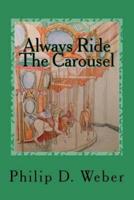 Always Ride the Carousel