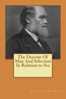 The Descent Of Man And Selection In Relation to Sex