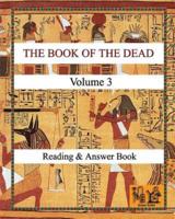 THE BOOK OF THE DEAD (VOLUME 3) Reading & Answer Book