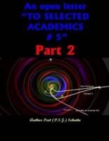 An Open Letter ?To Selected Academics # 5? Part 2