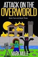 Attack on the Overworld, Book Two and Book Three