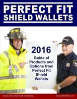 2016 Guide of Products and Options from Perfect Fit Shield Wallets