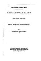 Tanglewood Tales for Girls and Boys, Being a Second Wonder-Book
